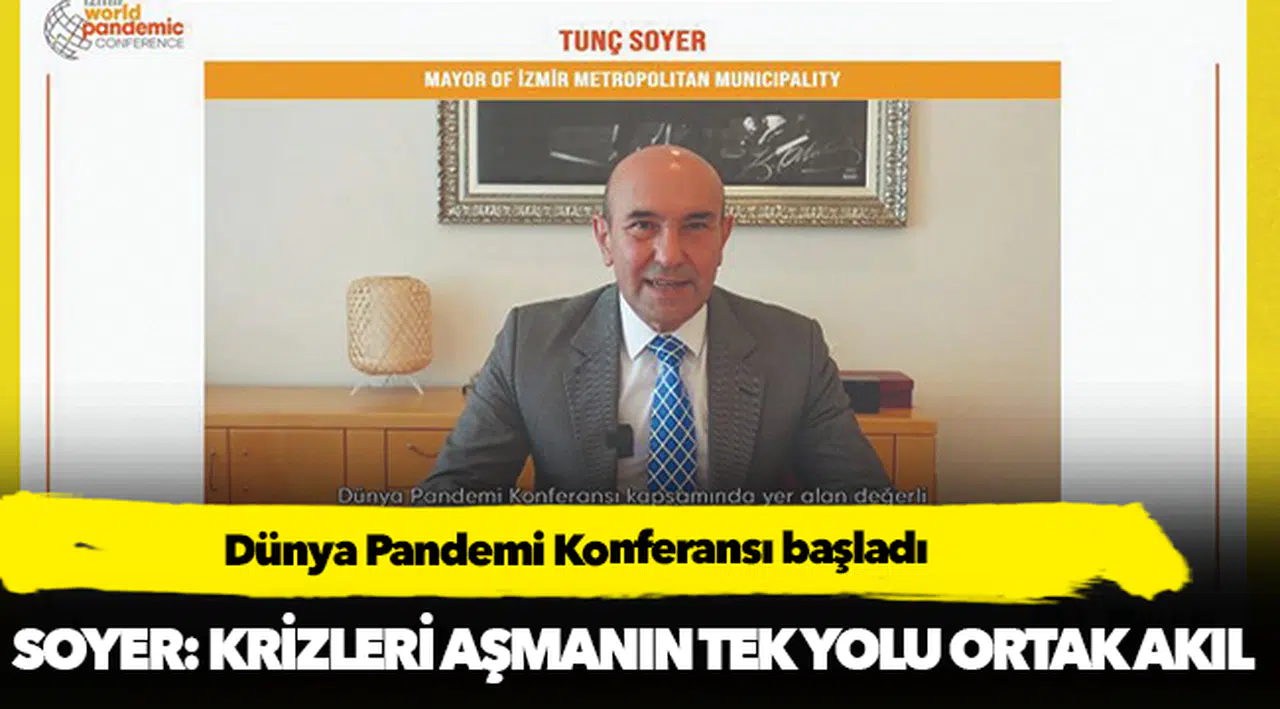 Başkan Soyer: Krizleri aşmanın tek yolu ortak akıl