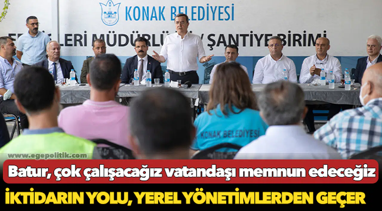 Batur, çok çalışacağız vatandaşı memnun edeceğiz