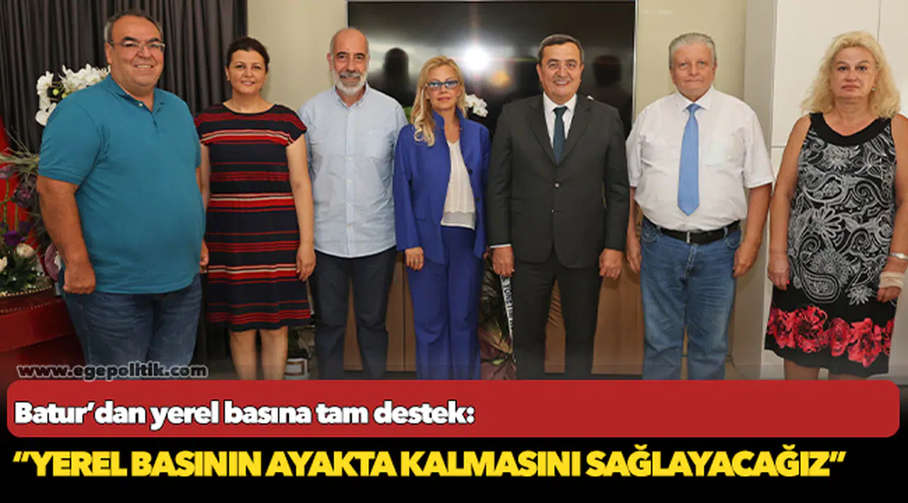 Batur’dan yerel basına tam destek: “Gerekirse risk alırız”