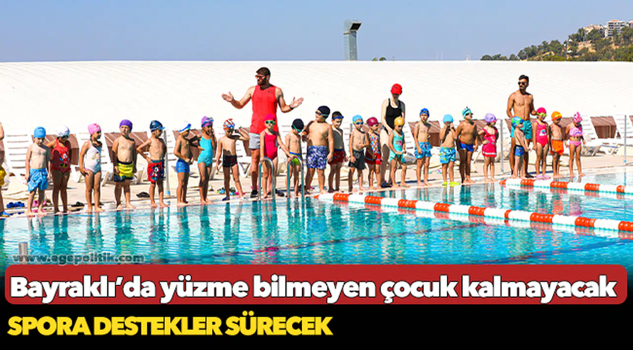 Bayraklı’da yüzme bilmeyen çocuk kalmayacak