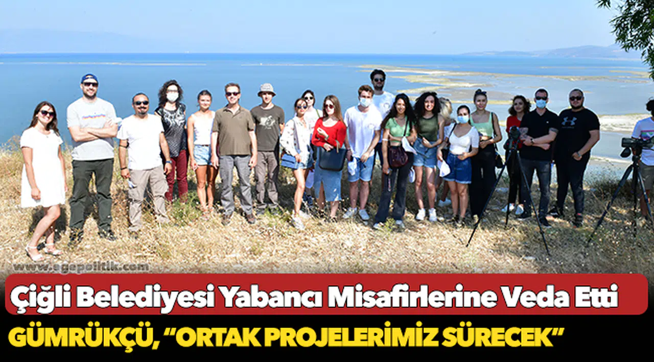 Çiğli Belediyesi Yabancı Misafirlerine Veda Etti