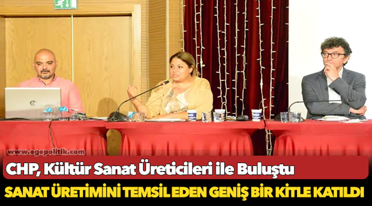 CHP, Kültür Sanat Üreticileri ile Buluştu