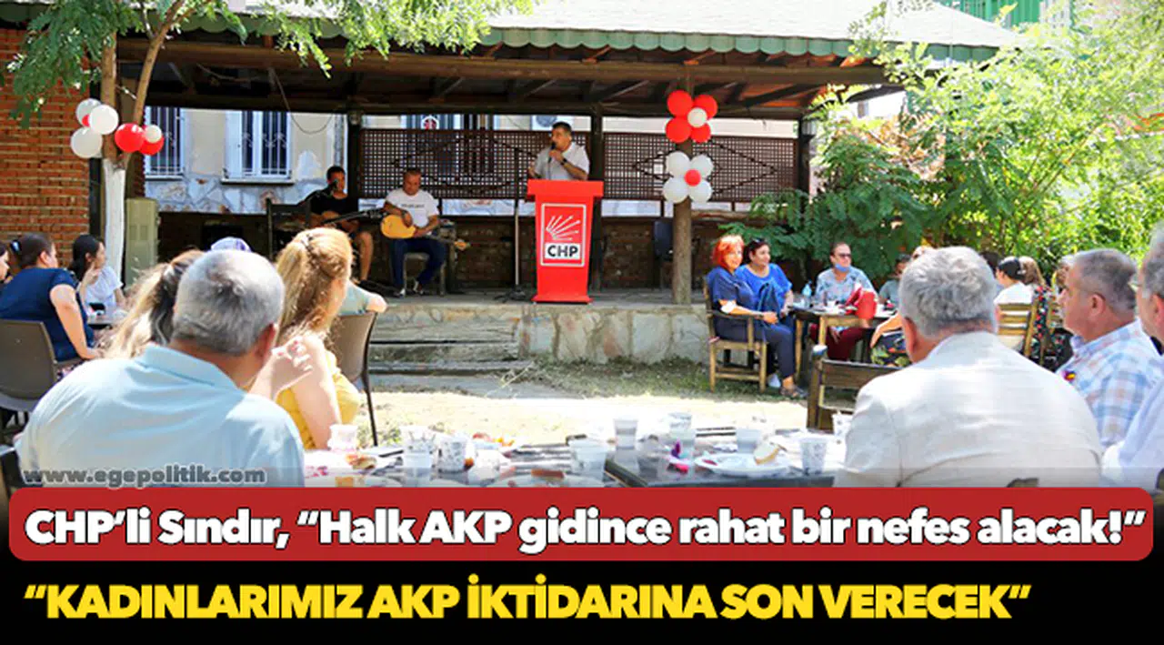 CHP’li Sındır, “Halkımız maskeler inince değil, AKP gidince rahat bir nefes alacak!”