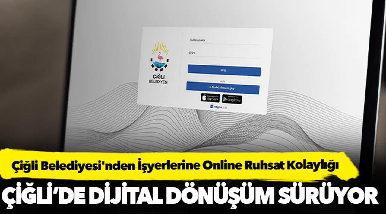Çiğli Belediyesi'nden İşyerlerine Online Ruhsat Kolaylığı