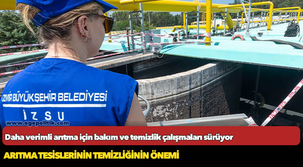 Daha verimli arıtma için bakım ve temizlik çalışmaları sürüyor