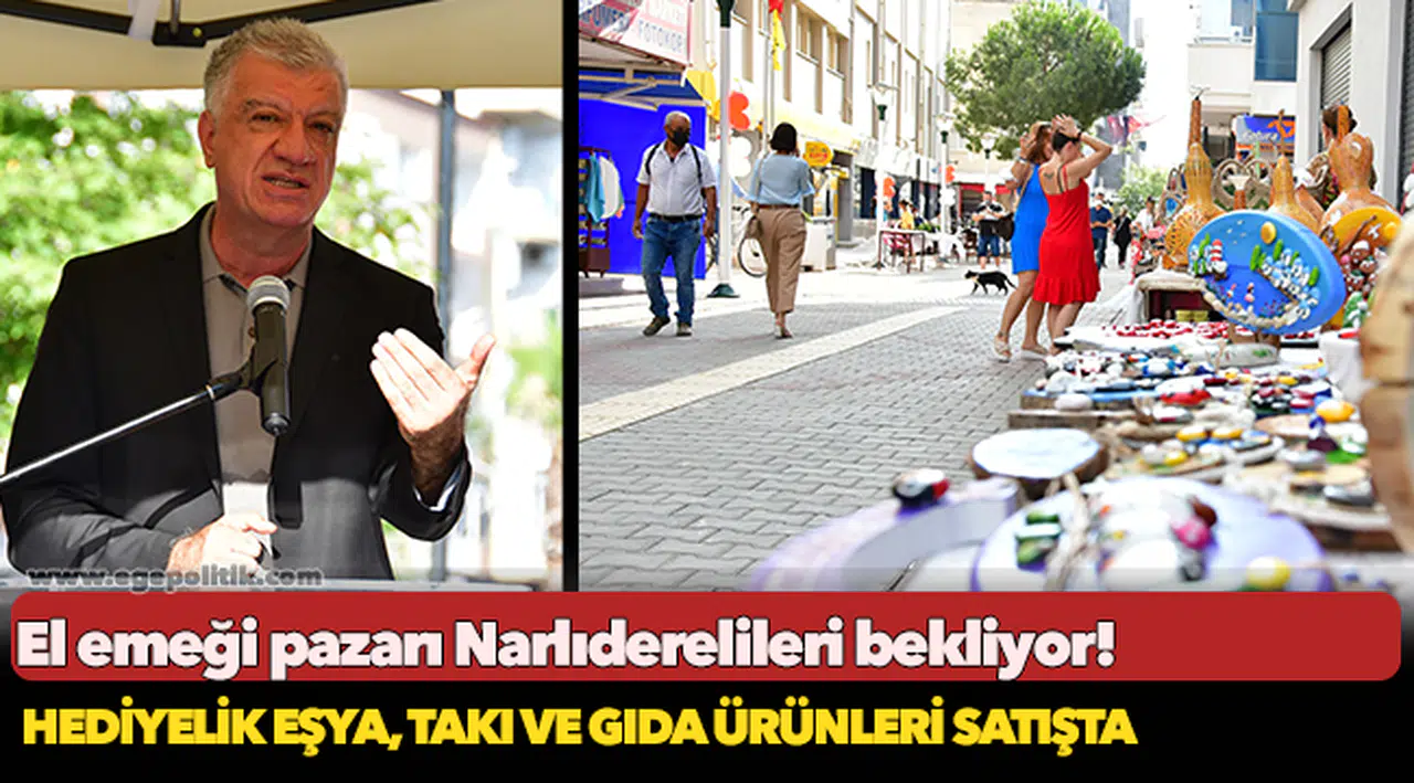 El emeği pazarı Narlıderelileri bekliyor!
