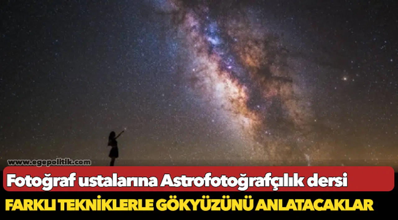 Fotoğraf ustalarına Astrofotoğrafçılık dersi