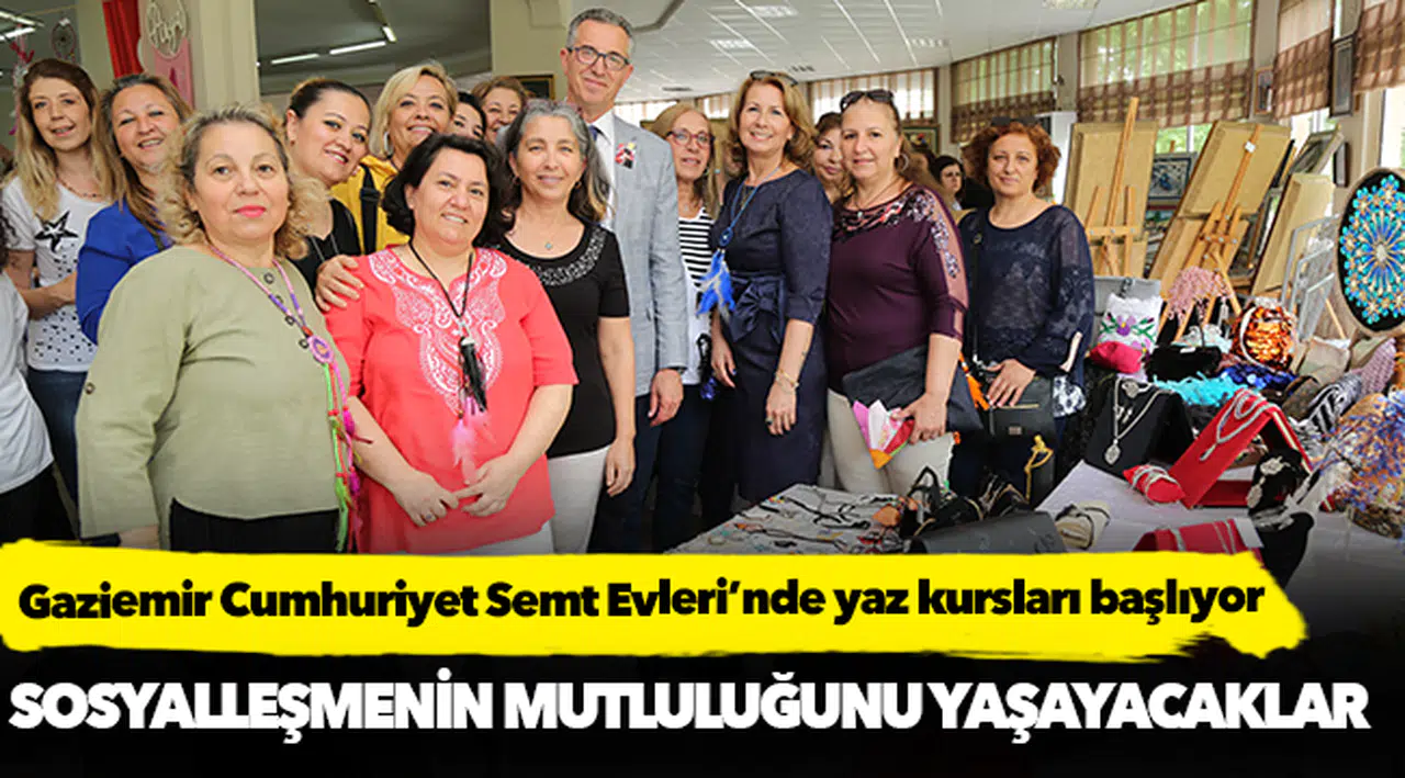 Gaziemir Cumhuriyet Semt Evleri’nde yaz kursları başlıyor