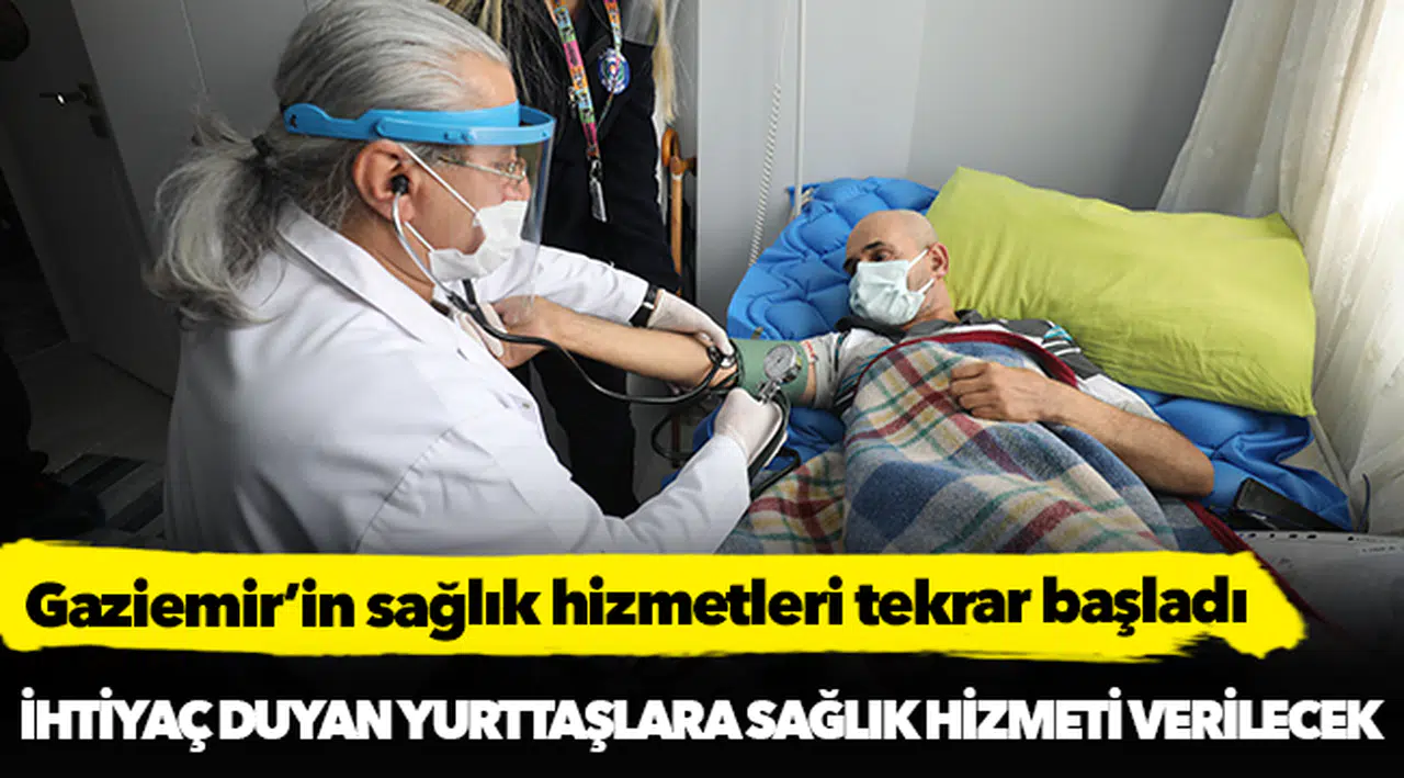 Gaziemir’in sağlık hizmetleri tekrar başladı