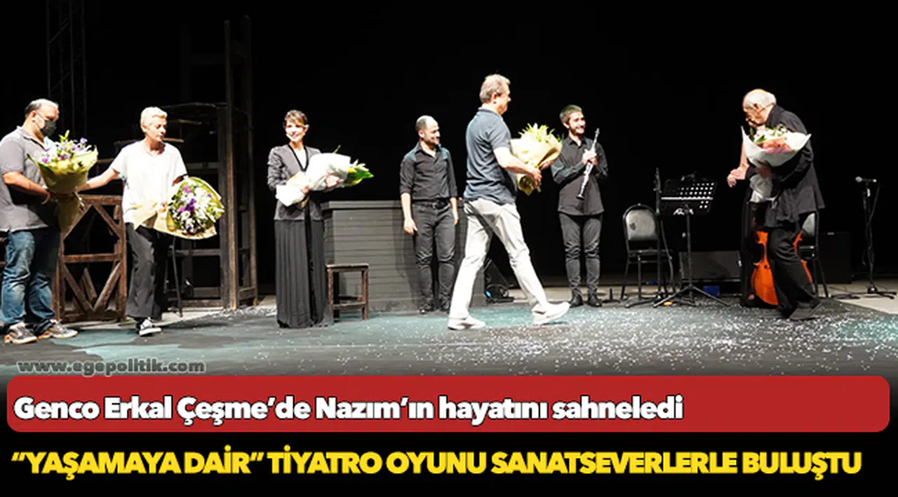 Genco Erkal Çeşme’de Nazım’ın hayatını sahneledi