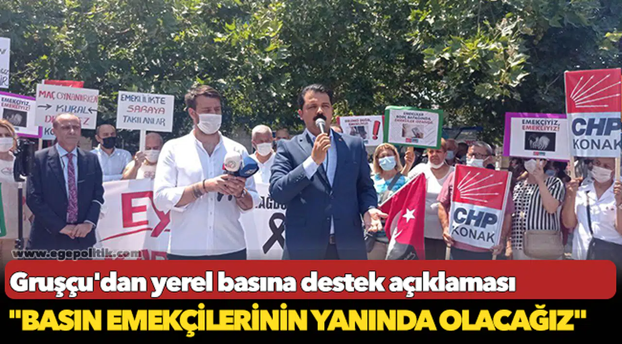 Gruşçu'dan yerel basına destek açıklaması, "Basın emekçilerinin yanında olacağız"