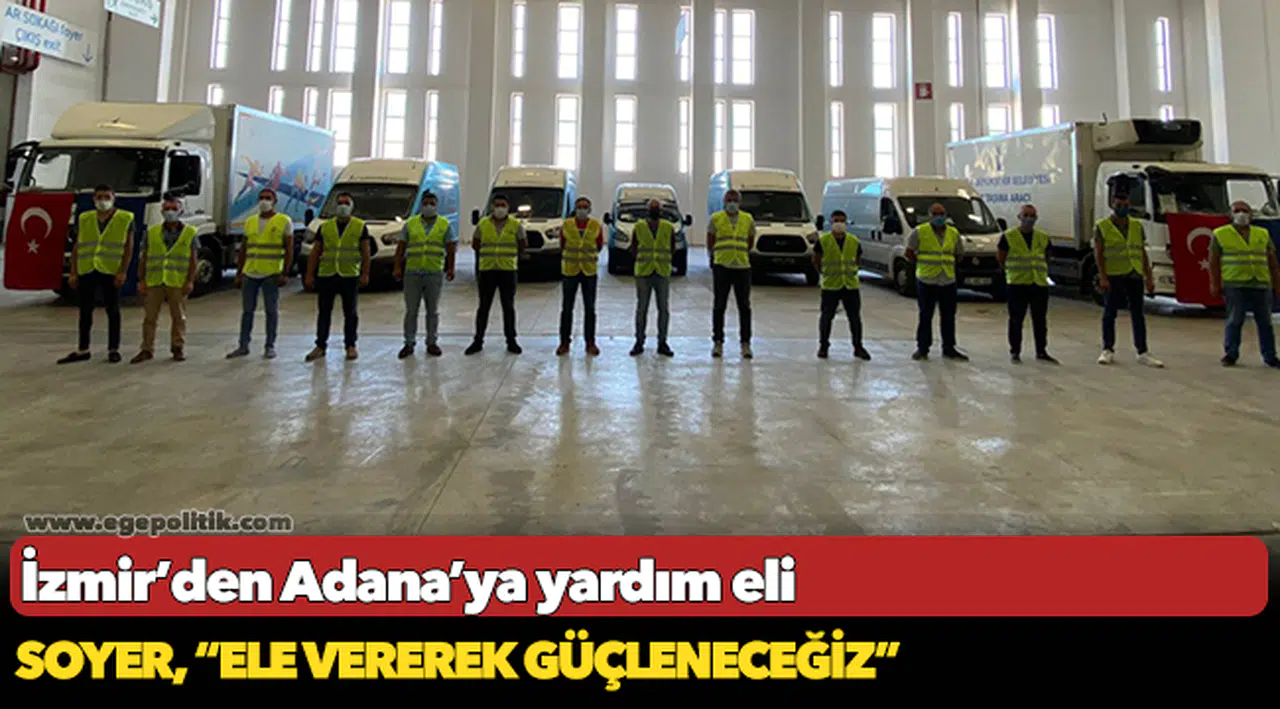 İzmir’den Adana’ya yardım eli