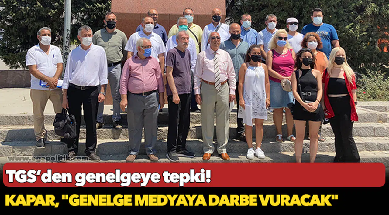 Kapar, "Genelge medyaya darbe vuracak"