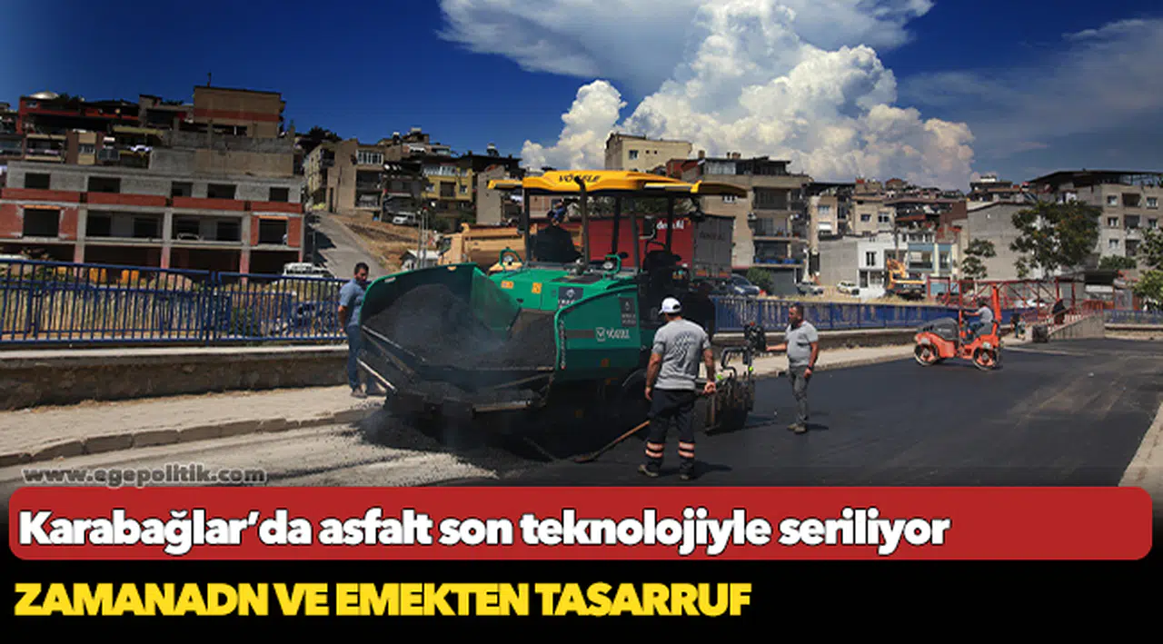 Karabağlar’da asfalt son teknolojiyle seriliyor