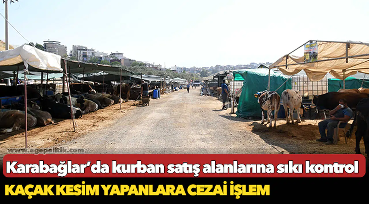 Karabağlar’da kurban satış alanlarına sıkı kontrol