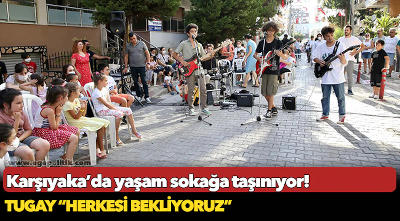 Karşıyaka’da yaşam sokağa taşınıyor!