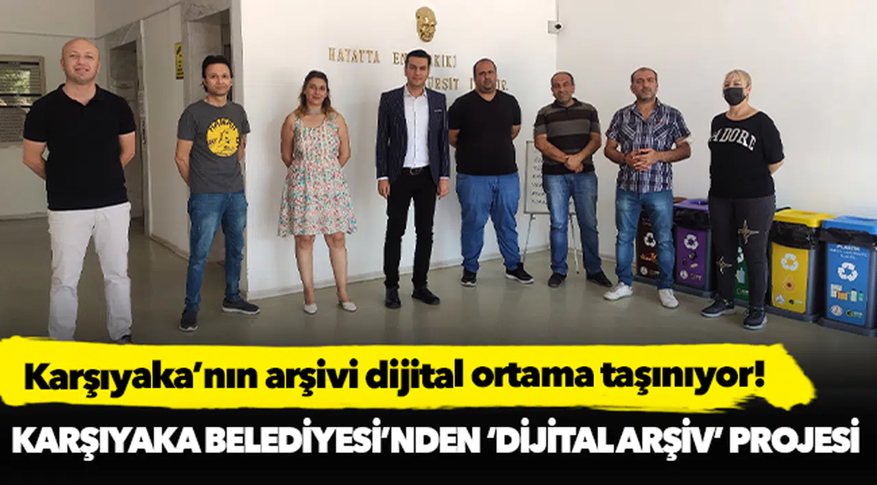 Karşıyaka’nın arşivi dijital ortama taşınıyor!