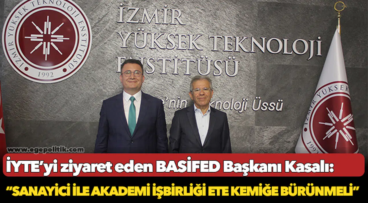 Kasalı:     “Sanayici ile akademi işbirliği ete kemiğe bürünmeli”