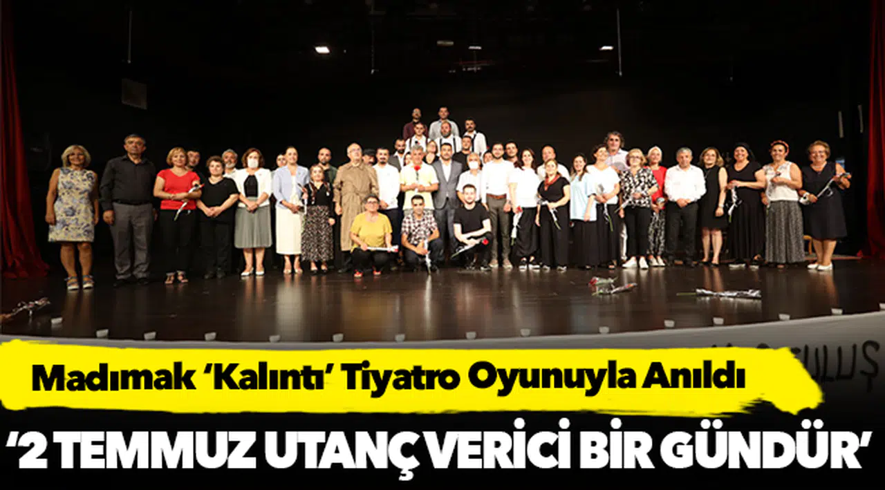 Madımak ‘Kalıntı’ Tiyatro Oyunuyla Anıldı
