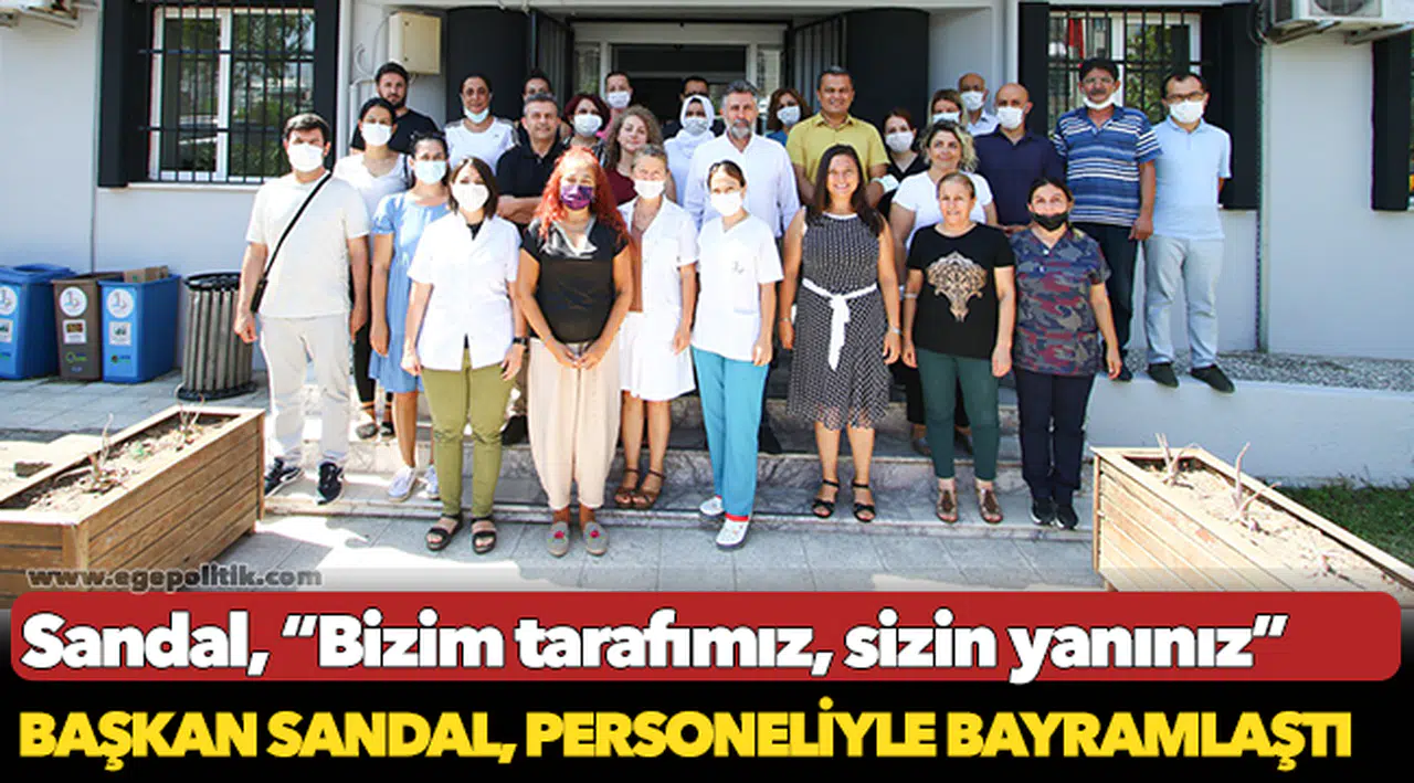 Sandal, “Bizim tarafımız, sizin yanınız”