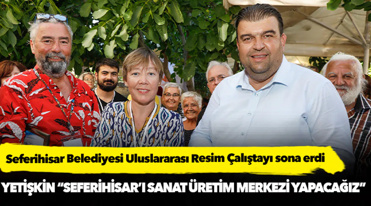 Seferihisar Belediyesi Uluslararası Resim Çalıştayı sona erdi
