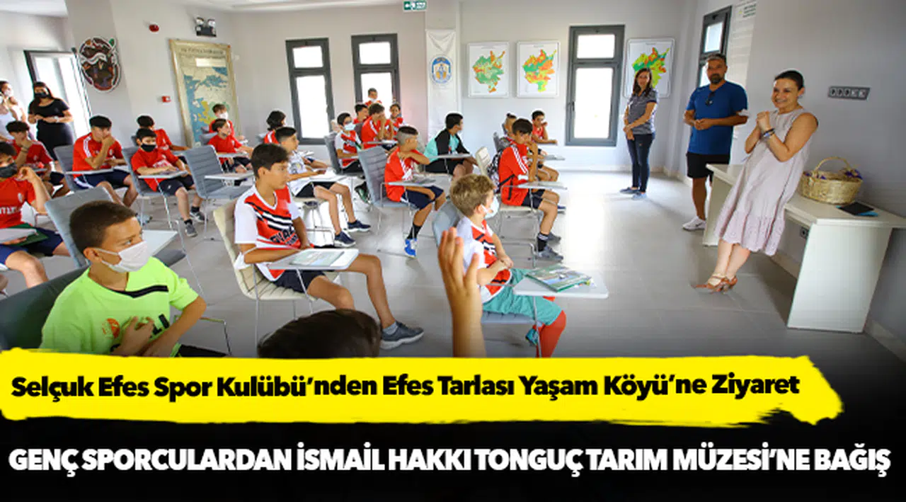 Selçuk Efes Spor Kulübü’nden Efes Tarlası Yaşam Köyü’ne Ziyaret