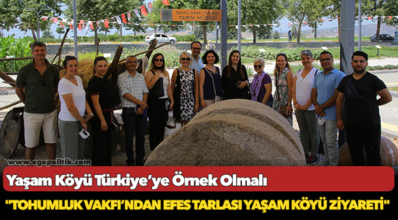 Tohumluk Vakfı’ndan Efes Tarlası Yaşam Köyü Ziyareti