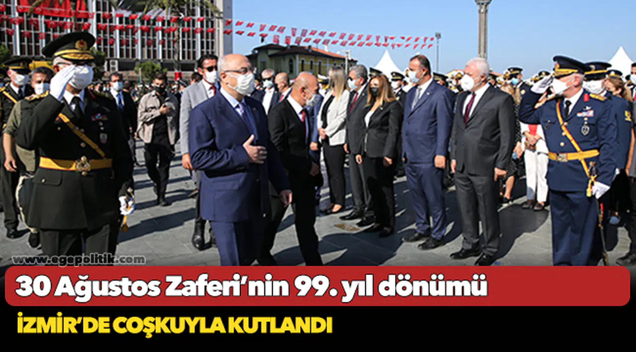 30 Ağustos Zaferi'nin 99. yıl dönümü İzmir'de coşkuyla kutlandı