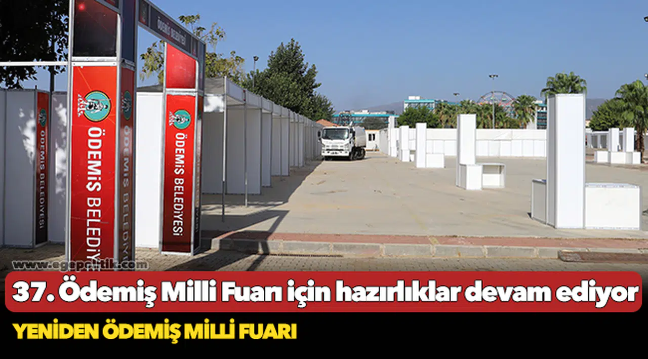 37. Ödemiş Milli Fuarı için hazırlıklar devam ediyor