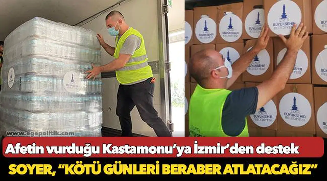 Afetin vurduğu Kastamonu'ya İzmir'den destek