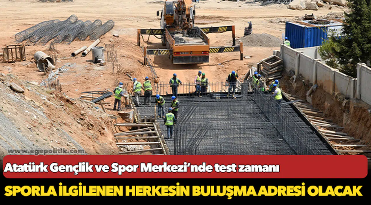 Atatürk Gençlik ve Spor Merkezi’nde test zamanı