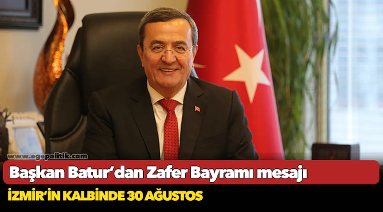 Başkan Batur’dan Zafer Bayramı mesajı