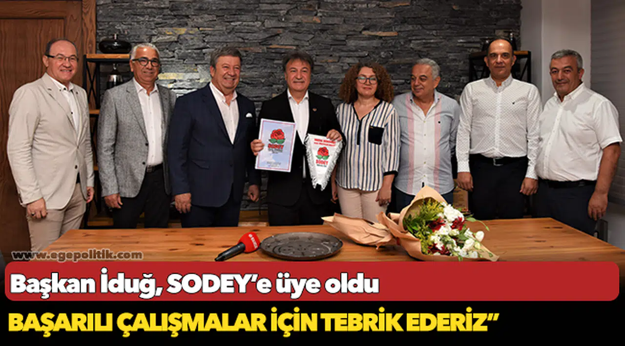Başkan İduğ, SODEY’e üye oldu