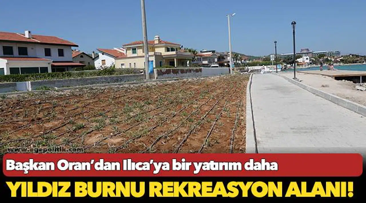 Başkan Oran’dan Ilıca’ya bir yatırım daha