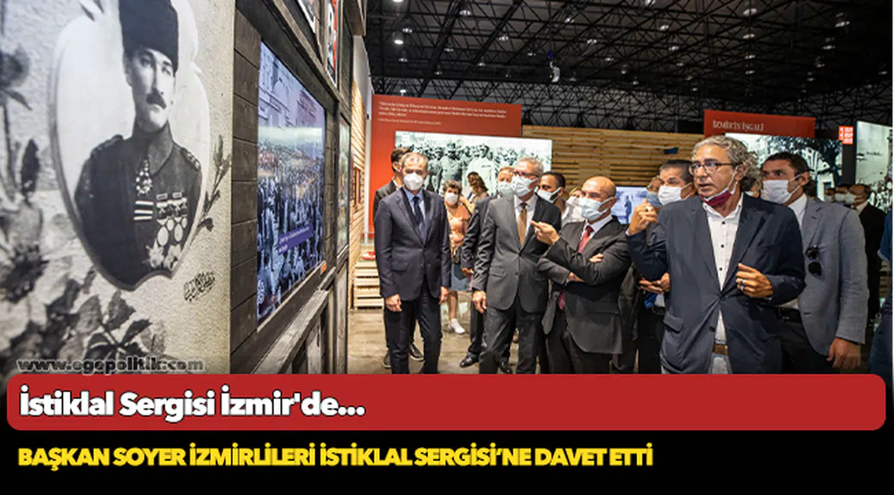 Başkan Soyer İzmirlileri İstiklal Sergisi’ne davet etti