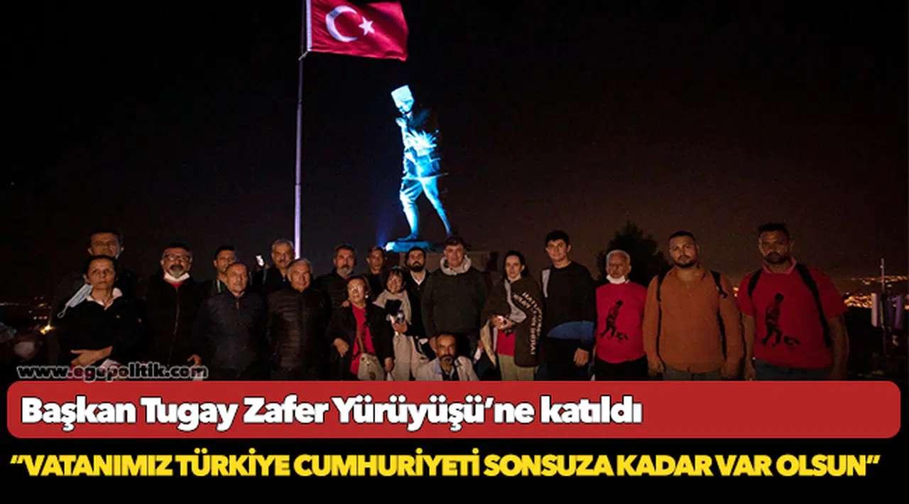 Başkan Tugay Zafer Yürüyüşü'ne katıldı