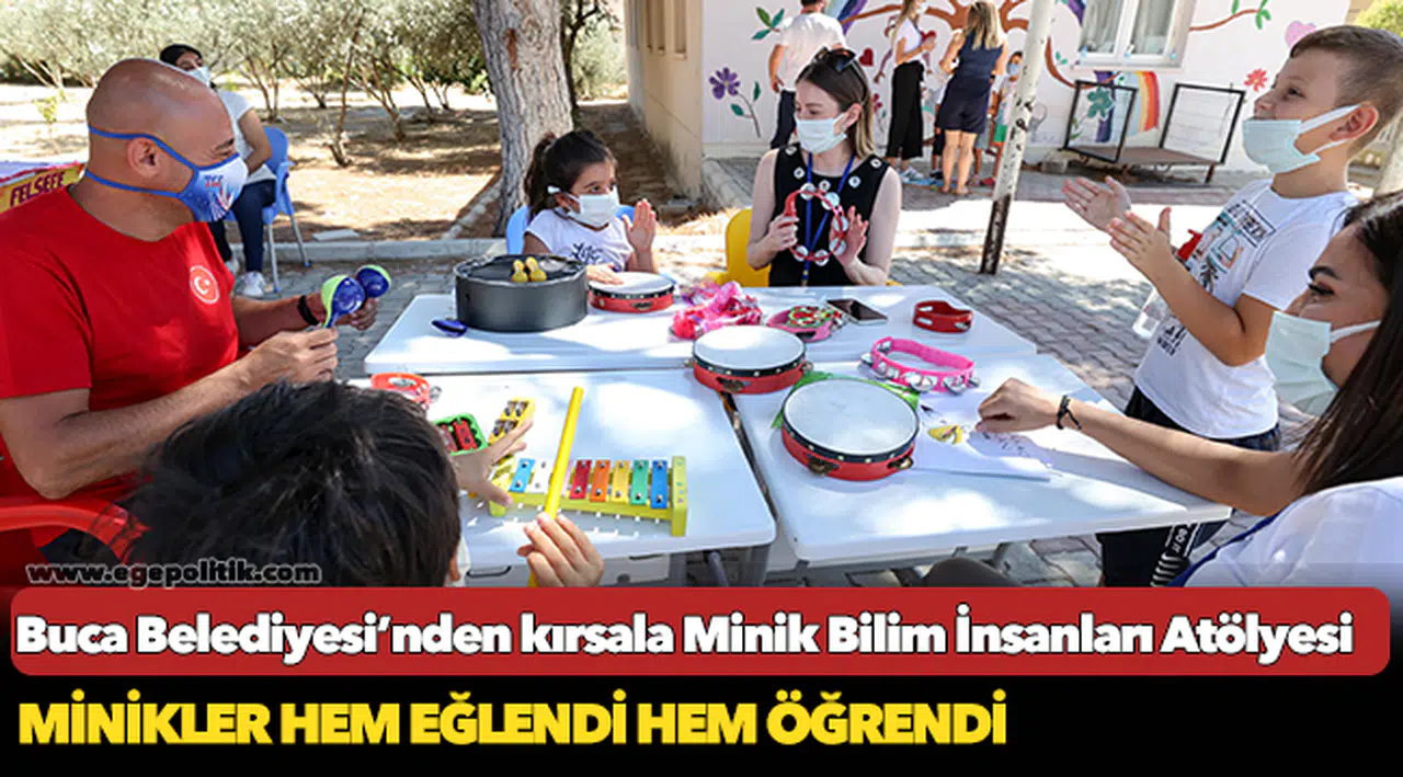 Buca Belediyesi’nden kırsala Minik Bilim İnsanları Atölyesi