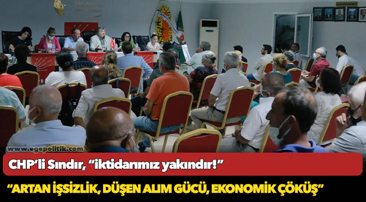 CHP’li Sındır, “İktidarımız yakındır!”
