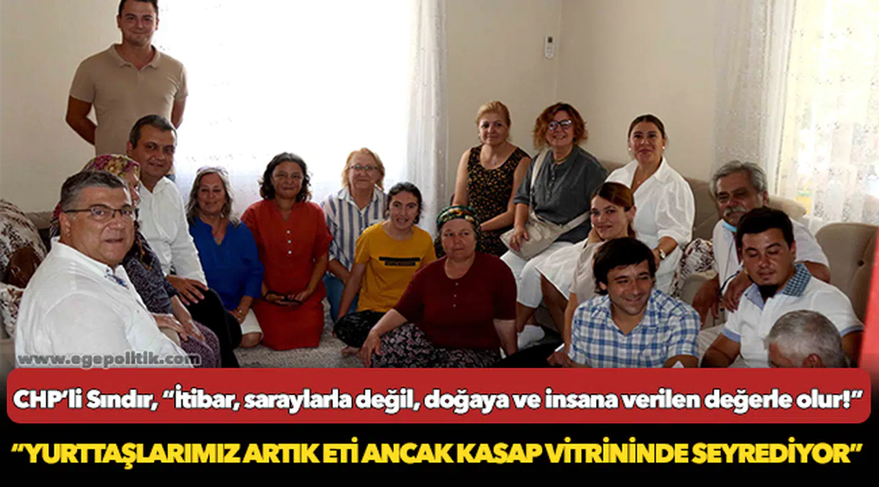 CHP’li Sındır, “İtibar, saraylarla değil, doğaya ve insana verilen değerle olur!”