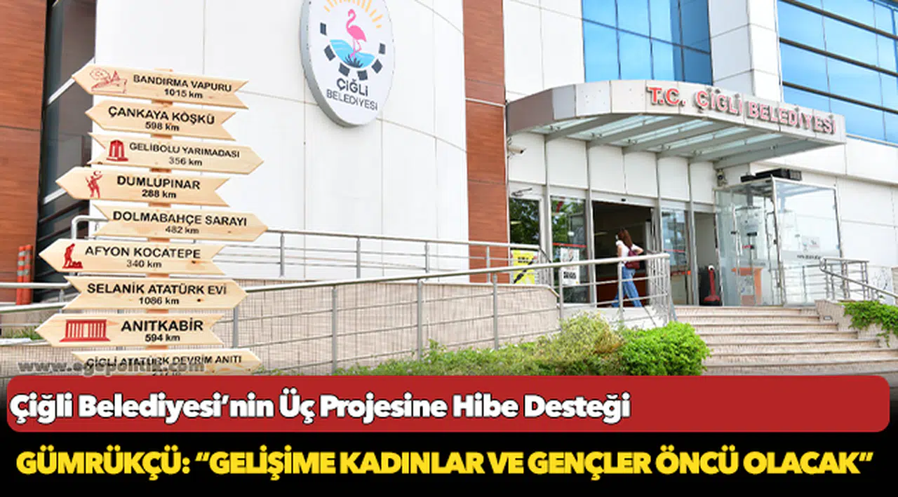 Çiğli Belediyesi’nin Üç Projesine Hibe Desteği
