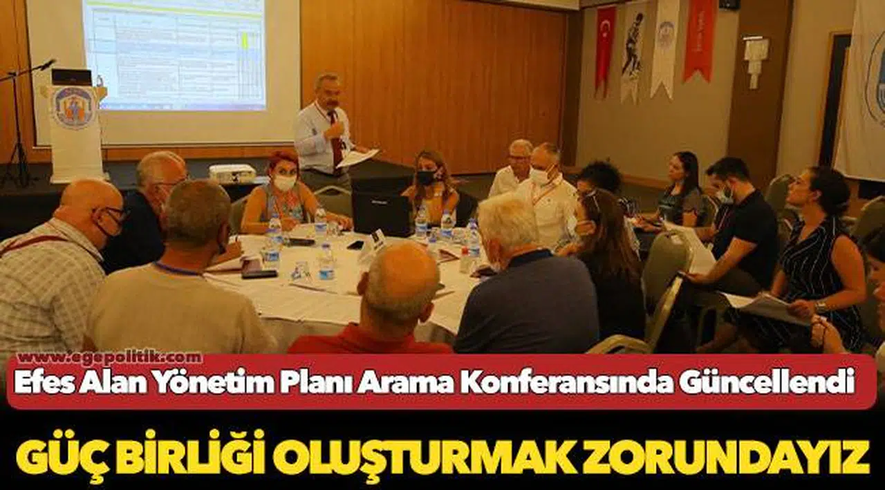 Efes Alan Yönetim Planı Arama Konferansında Güncellendi