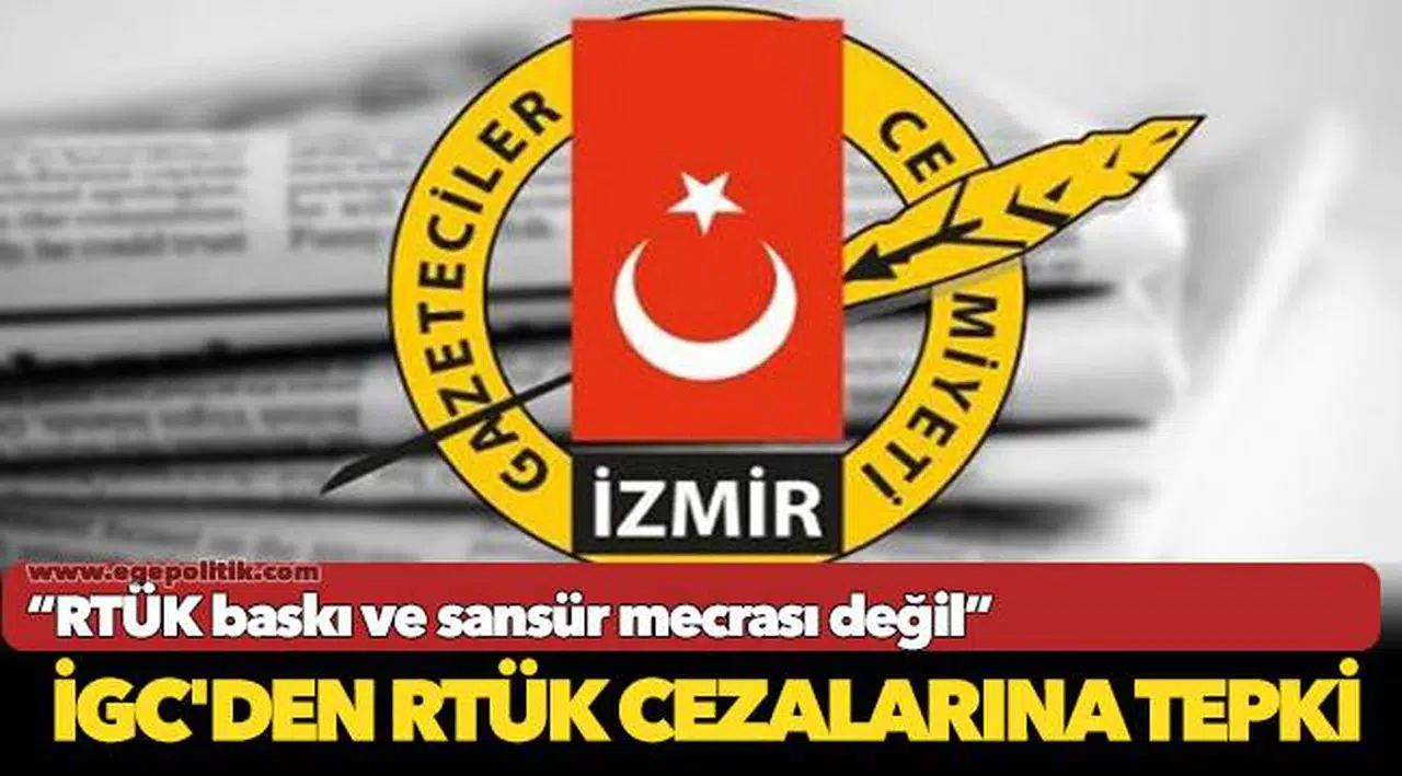 İGC'den RTÜK cezalarına tepki