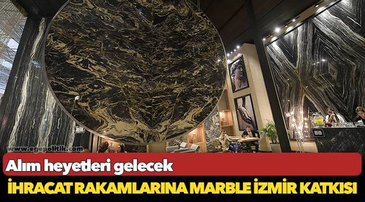 İhracat rakamlarına Marble İzmir katkısı