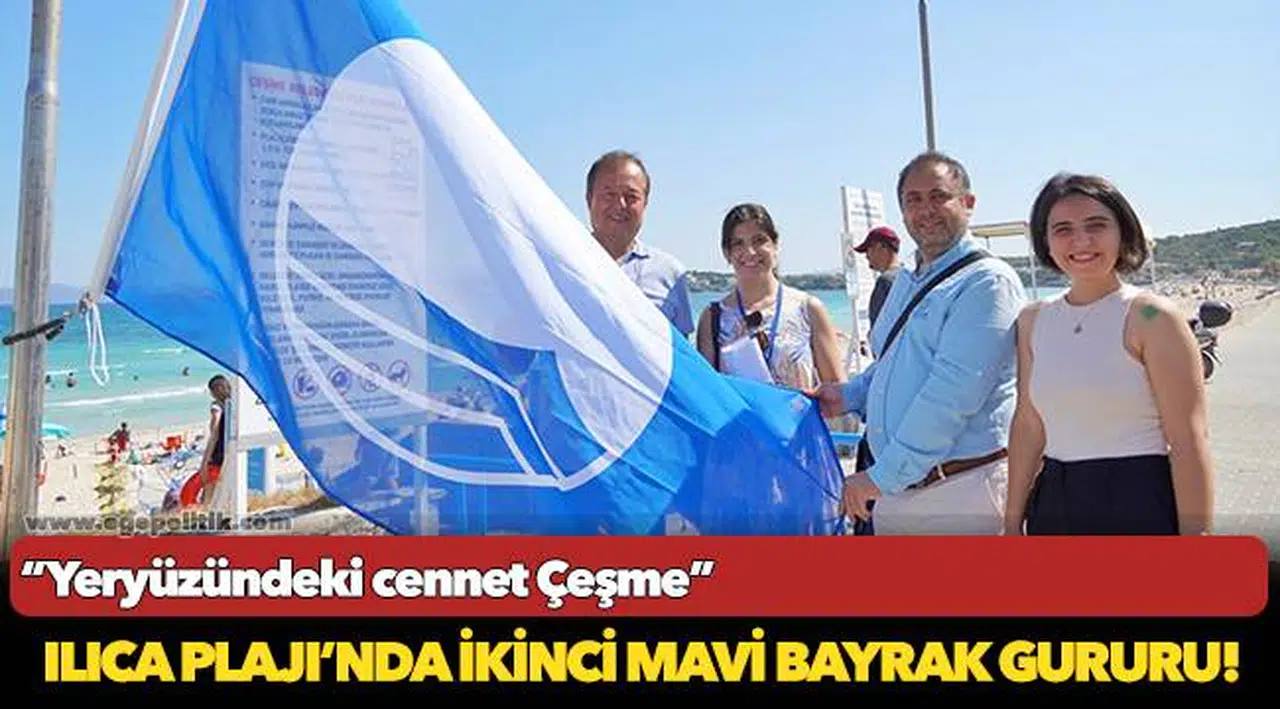 Ilıca Plajı’nda ikinci Mavi Bayrak gururu!