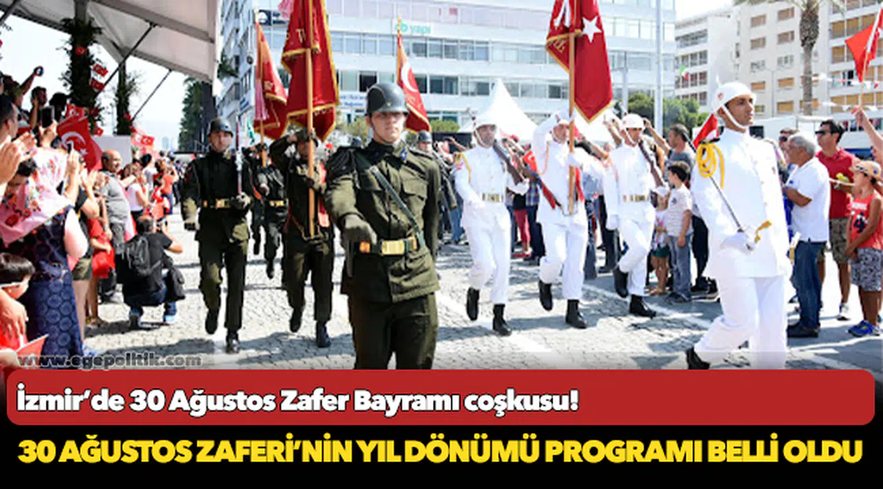 İzmir'de 30 Ağustos Zafer Bayramı programı belli oldu!