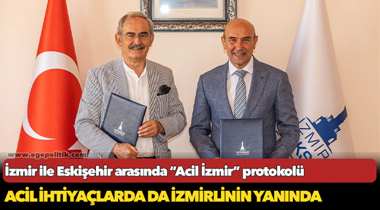 İzmir ile Eskişehir arasında “Acil İzmir” protokolü