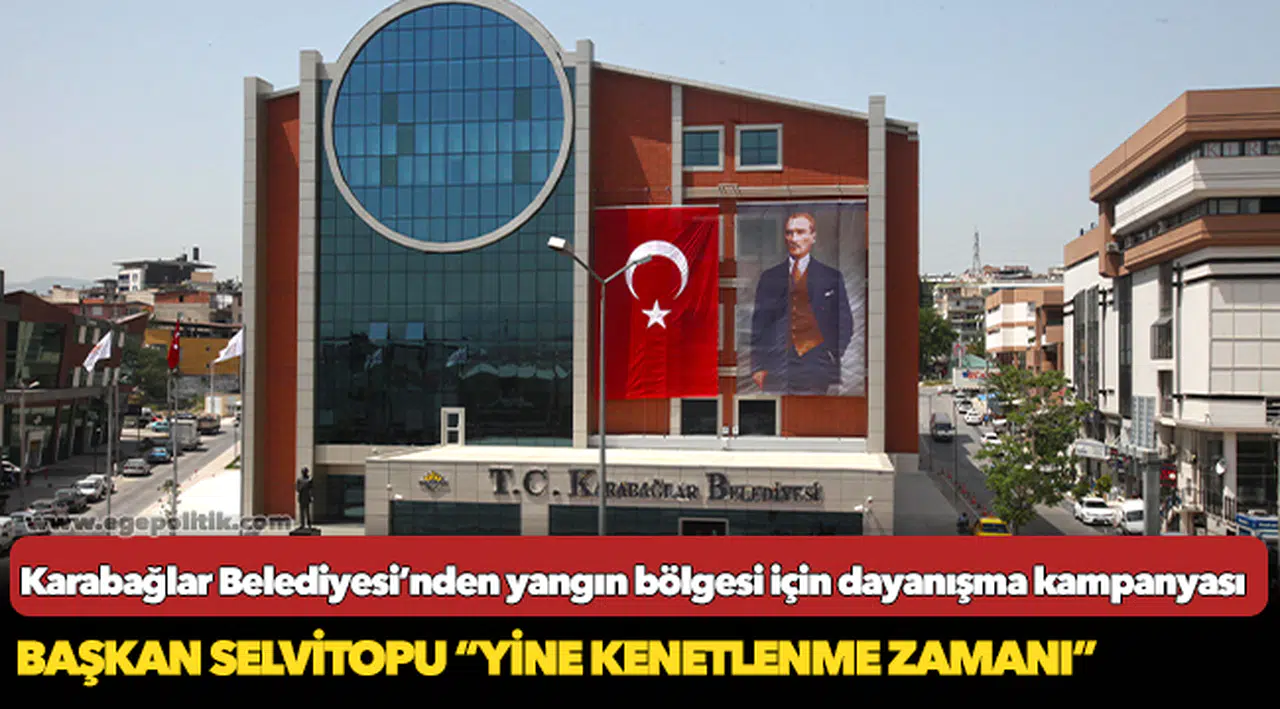 Karabağlar Belediyesi’nden yangın bölgesi için dayanışma kampanyası