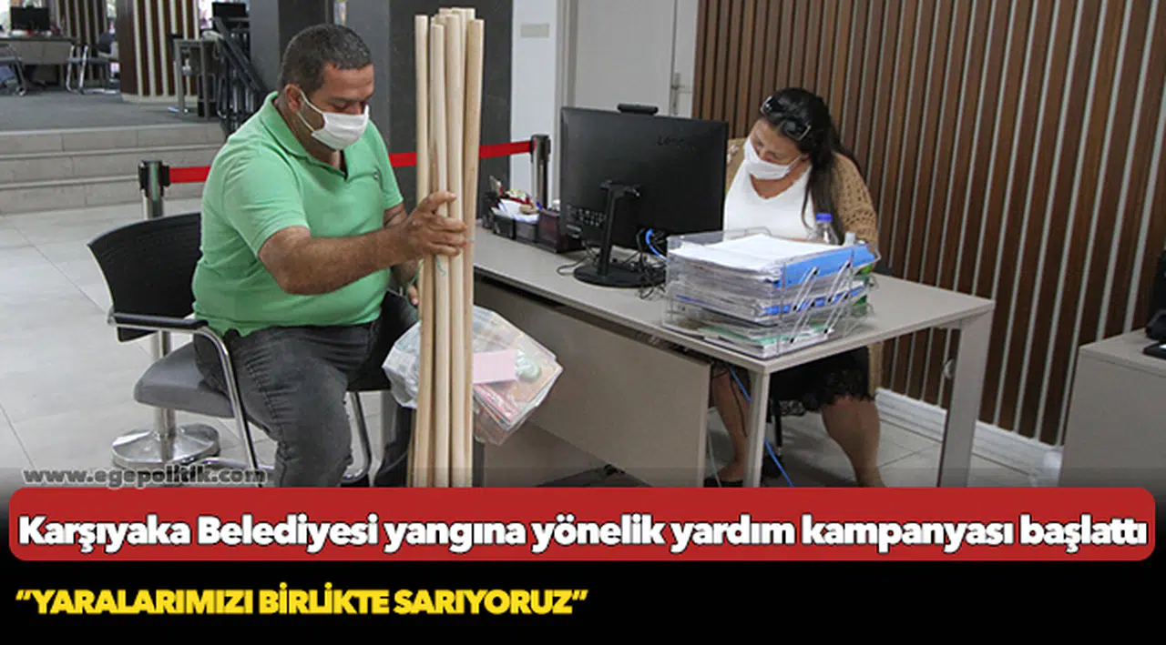 Karşıyaka Belediyesi yangına yönelik yardım kampanyası başlattı
