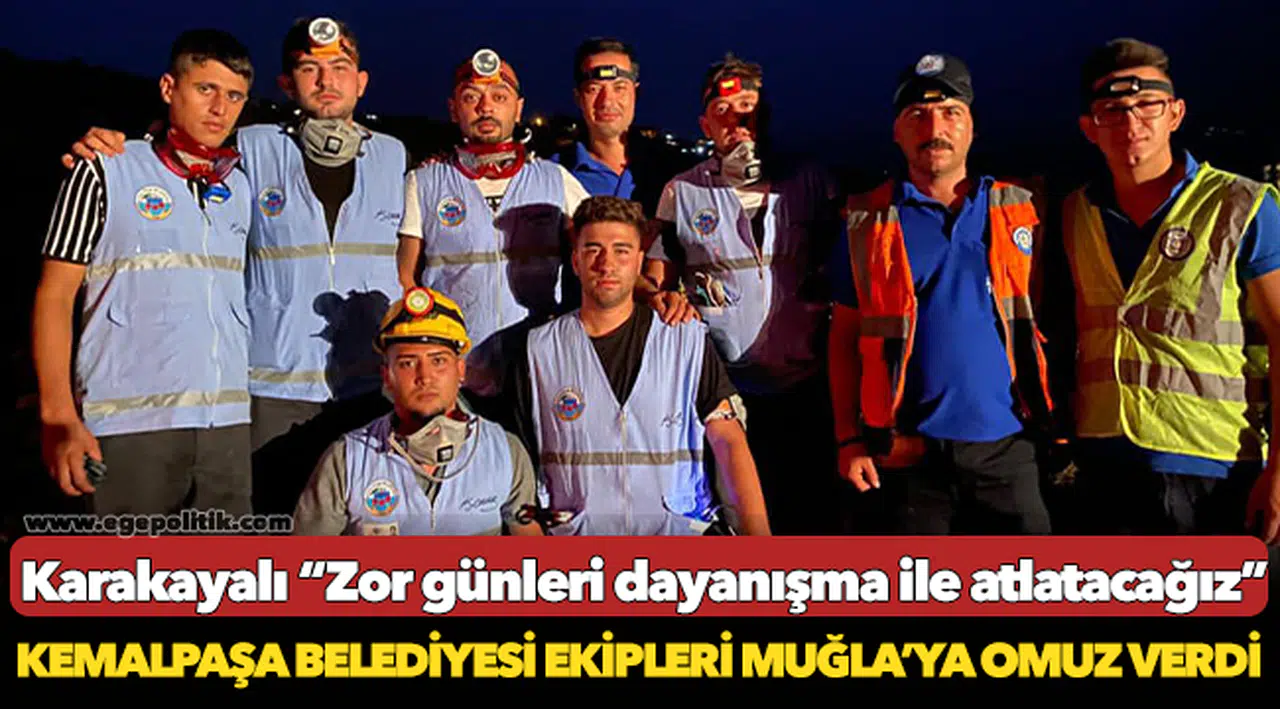 Kemalpaşa Belediyesi Ekipleri Muğla’ya Omuz Verdi