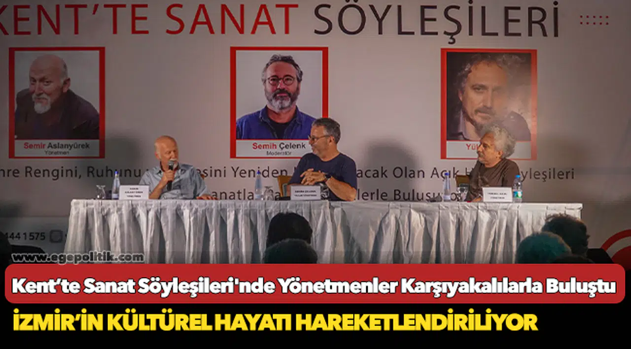 Kent’te Sanat Söyleşileri’nde Yönetmenler Karşıyakalılarla Buluştu